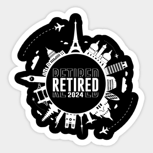 Retired 2024 Not My Problem Anymore. Travel After Retirement Sticker